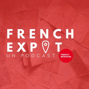 French Expat, un podcast de French Morning par Anne-Fleur Andrle