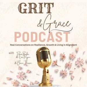 Grit and Grace: Real Conversatons on Resilience, Growth and Living in Alignment