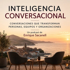 Inteligencia conversacional. Conversaciones que transforman personas, equipos y organizaciones.