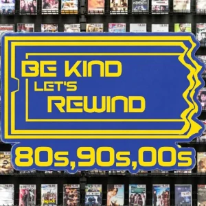 80s, 90,s 00s Pop Culture: Be Kind Let’s Rewind