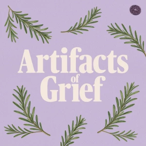 Artifacts of Grief