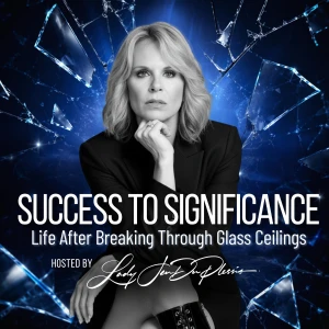 Success to Significance: Life After Breaking Through Glass Ceilings