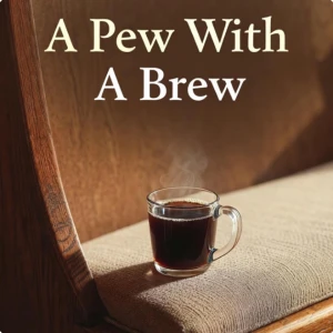 A Pew with a Brew: Christian Theology and Bible Study