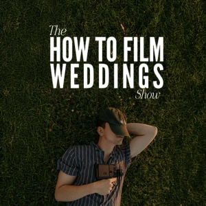 The How To Film Weddings Show