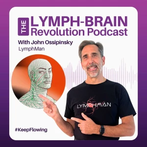 The Lymph-Brain Revolution Podcast