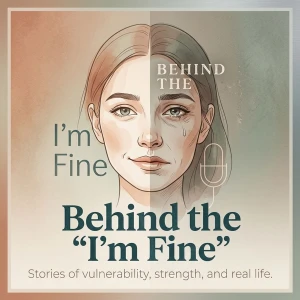 Behind the I'm Fine