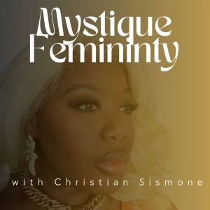 Mystique Femininity| Soft Life for Real Life| Midlife Life Strategist