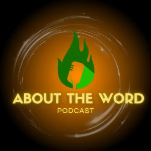 About The Word Podcast