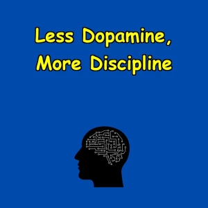 Less Dopamine, More Discipline | Upgrade Your Focus