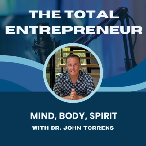 The Total Entrepreneur: Mind, Body, Spirit