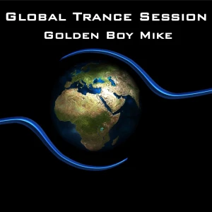 Global Trance Session with Golden Boy Mike