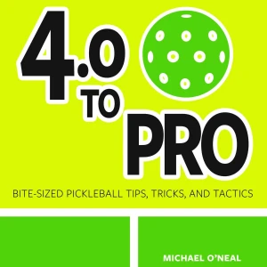 Pickleball Tips - 4.0 To Pro, A Pocket-Sized Pickleball Podcast