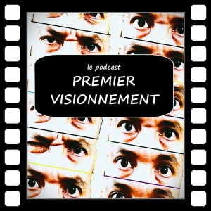 Le Podcast Premier Visionnement (Feed Officiel)
