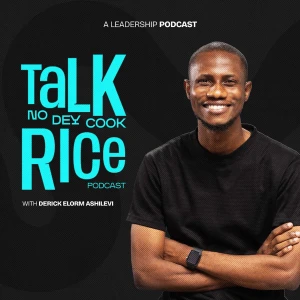 Talk No Dey Cook Rice Podcast