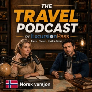 The Travel Podcast by ExcursionPass - Norsk