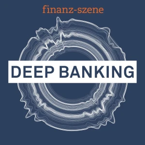 Finanz-Szene – Deep Banking