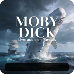 [FR] Moby Dick: Livre audio - Appel à l'aventure en mer ! - Herman Melville
