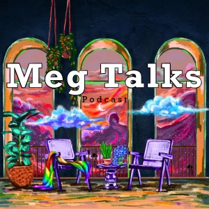 Meg Talks Podcast