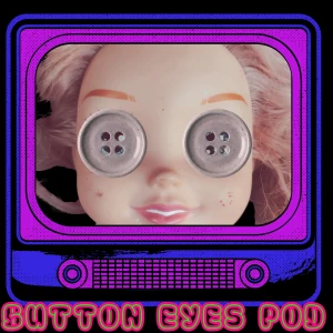 Button Eyes Pod: Book Club and Creepy Movies/Stories