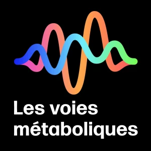 Les voies métaboliques