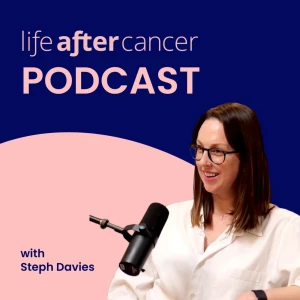 Life after Cancer Podcast