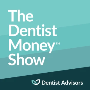 The Dentist Money Show | Financial Planning & Wealth Management