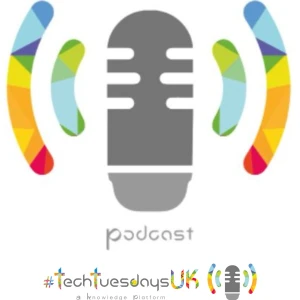 #techtuesdaysUK Podcast