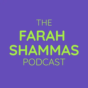 The Farah Shammas Podcast