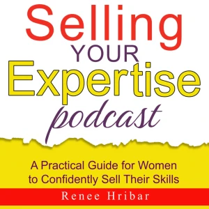 Selling Your Expertise: Helping Women Confidently Sell Their Skills
