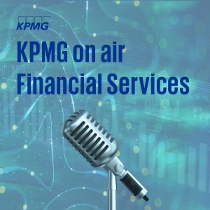 KPMG on air Financial Services - Insights für die Finanzbranche