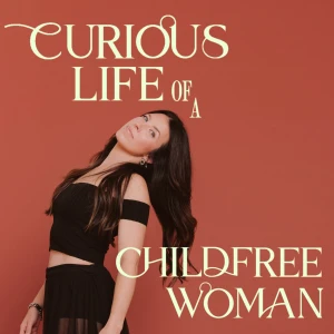 Curious Life of a Childfree Woman