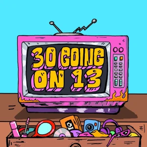 30 Going On 13