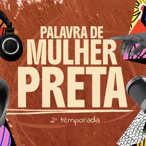 LMN Podcast - Palavra de Mulher Preta