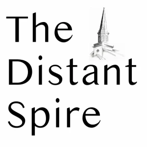 The Distant Spire - Music for Christian Meditation and Devotion