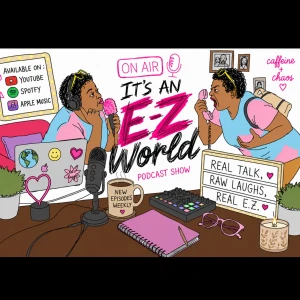 It’s an EZ World!