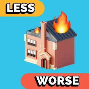 Less Worse