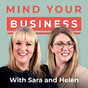 Mind Your Business With Sara & Helen