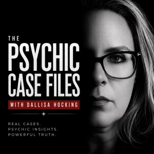 The Psychic Case Files with Dallisa Hocking