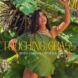 touching grass with cierra ortega