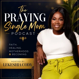 The Praying Single Mom Podcast