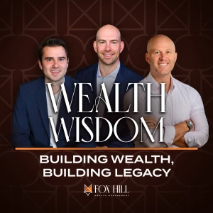 Wealth Wisdom: Building Wealth, Building Legacy