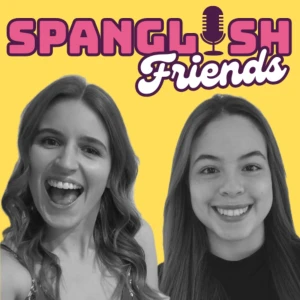 Beginners Spanish Podcast - Spanglish Friends