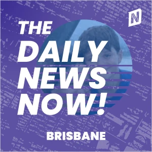 Brisbane News Today | 2 Min News | The Daily News Now!