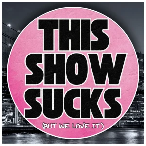 This Show Sucks: a Sex And The City love/hate relationship