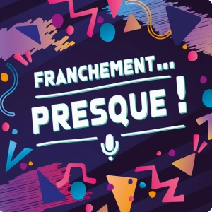 Franchement presque ! (Conversations -approximatives et humoristiques- entre amies)