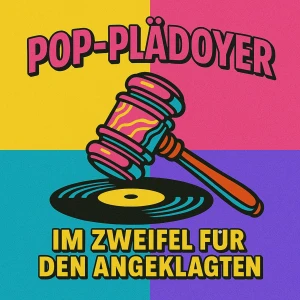POP-PLÄDOYER - IM ZWEIFEL FÜR DEN ANGEKLAGTEN