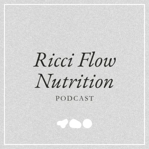 Ricci Flow Nutrition Podcast
