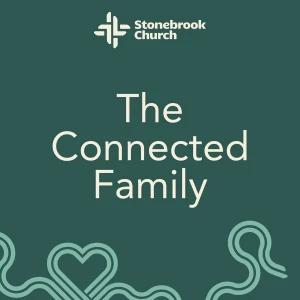 The Connected Family Podcast
