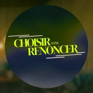 Choisir Sans Renoncer