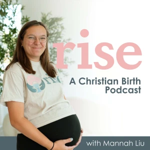 Rise: A Christian Birth Podcast